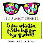 5 Fun Activities for the Last Few Days of School